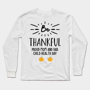 Thankful,child health day Long Sleeve T-Shirt